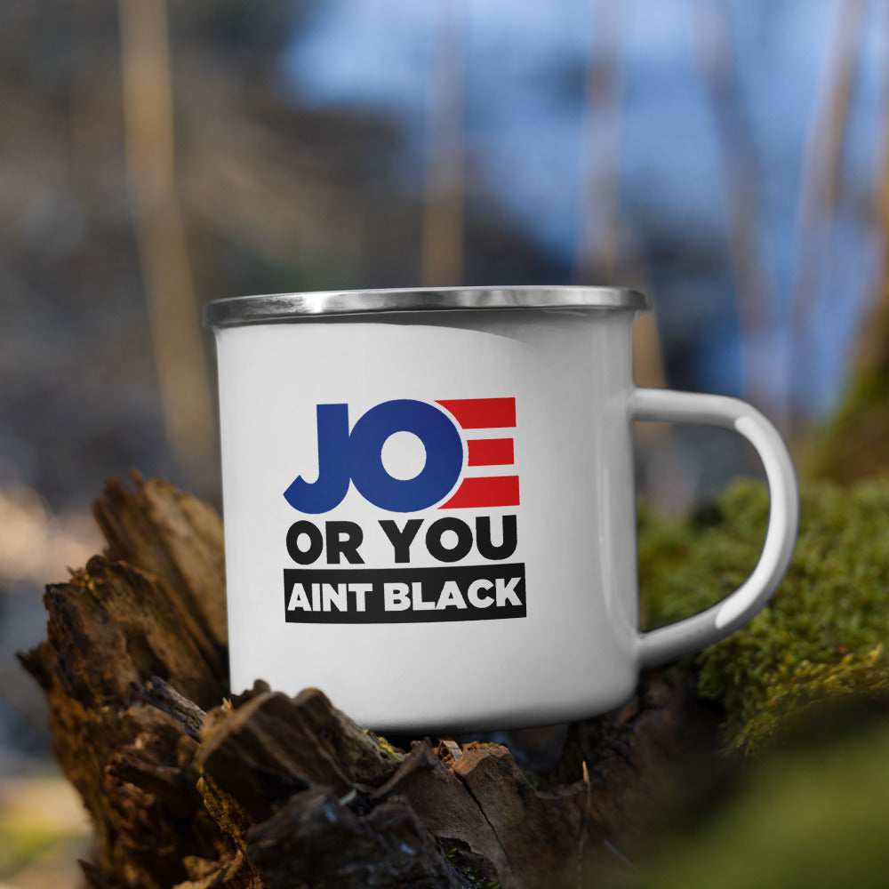 JOE - OR YOU AINT BLACK Mug